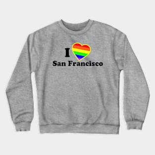 I Love San Francisco Crewneck Sweatshirt